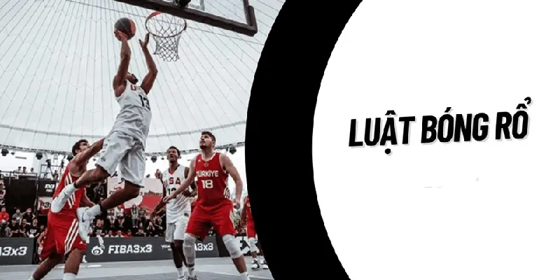 Luật bóng rổ được FIBA quy định chi tiết Luật bóng rổ