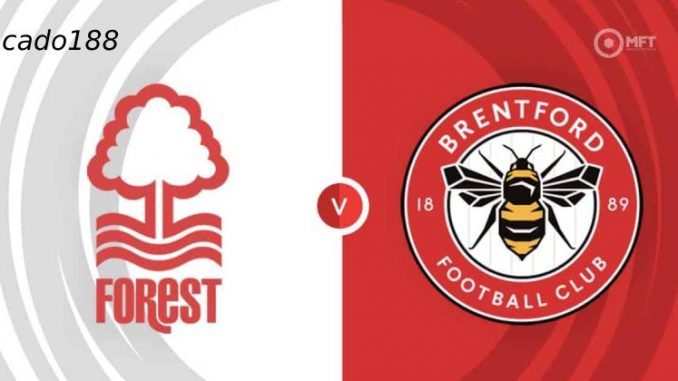 nottingham-forest-vs-brentford-2-5-188bet Soi kèo Nottingham Forest vs Brentford, 01h30 ngày 02/05