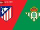 Soi kèo Atletico Madrid vs Real Betis, 00h00 ngày 19/05
