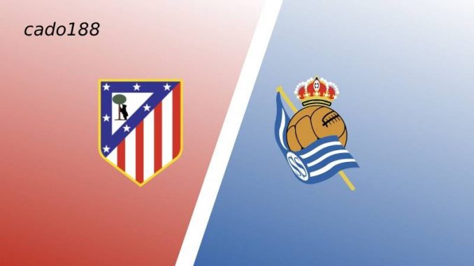 atletico-madrid-vs-real-sociedad-11-05-188bet Soi kèo Atletico Madrid vs Real Sociedad, 02h00 ngày 11/05