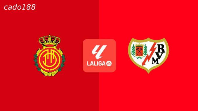 vallecano vs mallorca-188bet Soi kèo Vallecano vs Mallorca, 02h00 ngày 25/05